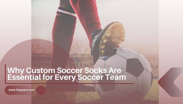 custom soccer socks benefits