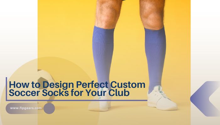 how to design perfect socer socks