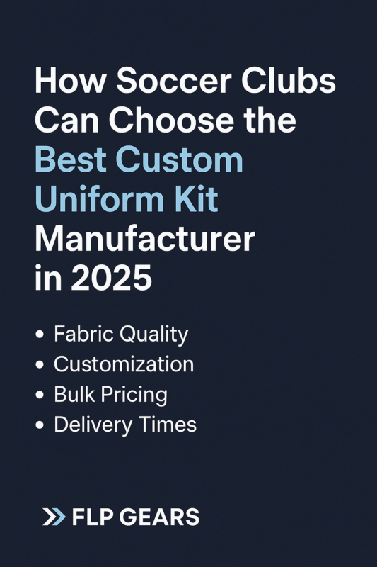 Choose the Best Custom Uniform Kit Manufacturer